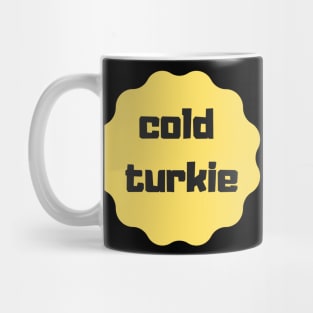 cold turkie design Mug